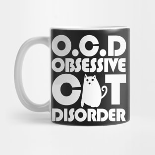 O.C.D Obsessive Cat Disorder Mug